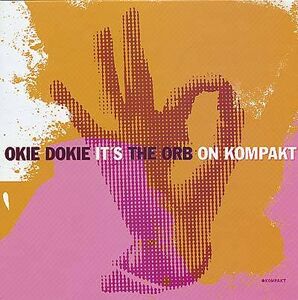 Okie Dokie It's the Orb on Kompakt , The Orb