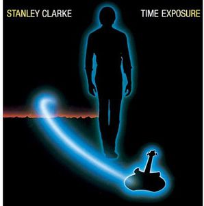 Time Exposure (bonus Tracks Edition) , Stanley Clarke
