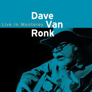 Dave Van Ronk: Live in Monterey 1998