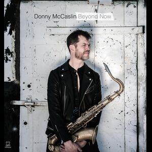 Beyond Now , Donny McCaslin