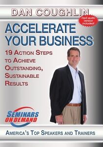 Accelerate Your Business: 19 Action Steps To Achieve Outstanding,Sustainable Results
