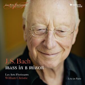 Bach: Mass In B Minor , Les Arts Florissants