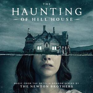 The Haunting of Hill House (Music From the Netflix Horror Series)
