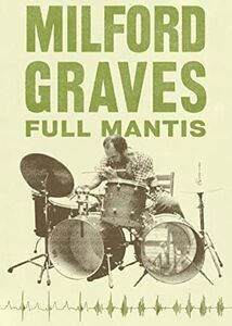 Milford Graves Full Mantis