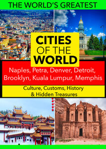 Cities of the World: Naples, Petra, Denver, Detroit, Brooklyn, Kuala Lumpur, Memphis