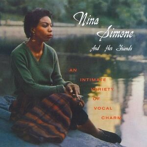 Nina Simone And Her Friends , Nina Simone