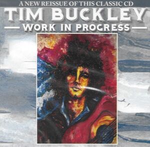 Work In Progress , Tim Buckley