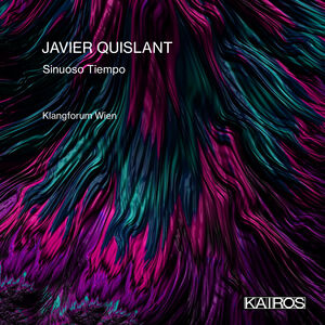 Javier Quislant: Sinuoso Tiempo , Klangforum Wien