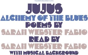 Jujus/ Alchemy of the Blues: Poems by Sarah Webster Fabio , Sarah Webster Fabio