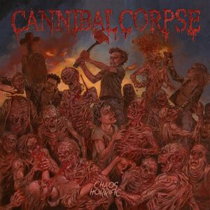 Chaos Horrific , Cannibal Corpse