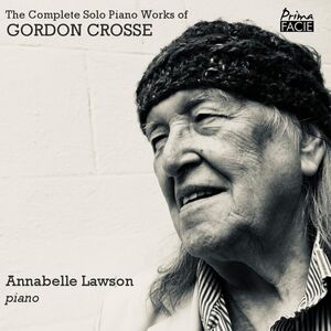 The Complete Solo Piano Works Of Gordon Crosse