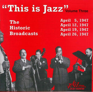 This Is Jazz, the Historic Broadcasts of Rudi Blesh, Vol. 3