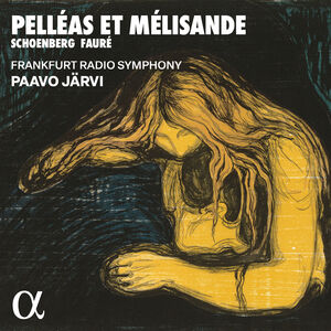 Schoenberg & Faure: Pelleas et Melisande , Frankfurt Radio Symphony