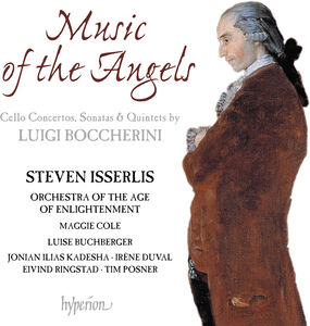 Boccherini: Cello Concertos, Sonatas & Quintets - Music of the Angels , Steven Isserlis