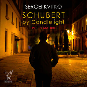 Schubert By Candlelight Live in Madrid , Sergei Kvitko