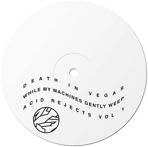 Acid Rejects, Vol. 1 , Death in Vegas