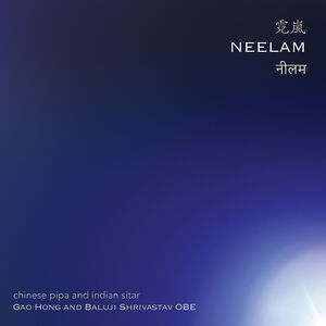 Neelam - Chinese pipa and Indian Sitar , Gao Hong