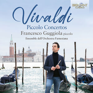 Vivaldi: Piccolo Concertos , Francesco Guggiola