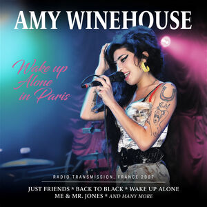 Wake Up Alone in Paris , Amy Winehouse