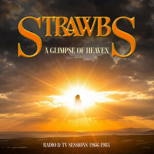 Glimpse Of Heaven Radio & TV Sessions 1966-1984 [Import] , The Strawbs