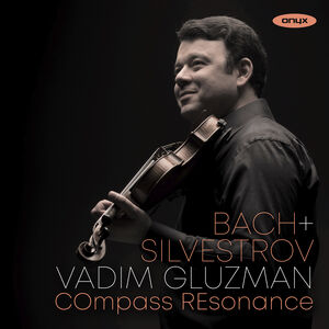 Bach & Silvestrov , Vadim Gluzman