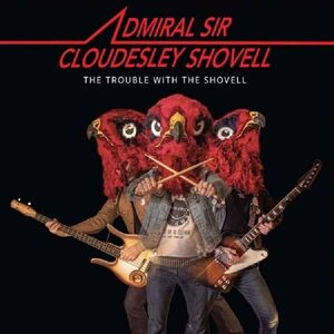 The Trouble With The Shovell [Import] , Admiral Sir Cloudesley Shovell