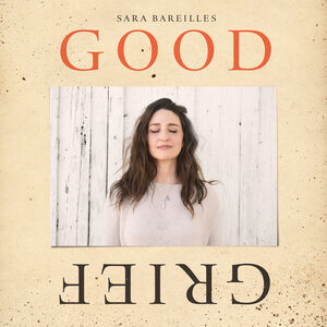 Good Grief , Sara Bareilles