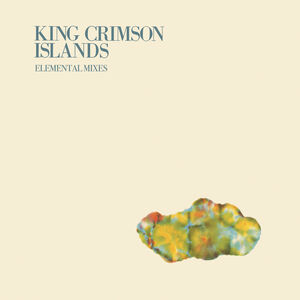 Islands - Elemental Mixes [Import] , King Crimson