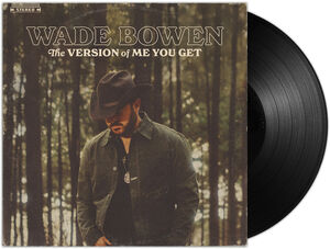 The Version Of Me You Get , Wade Bowen