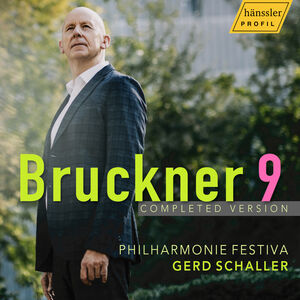 Bruckner 9; Schaller , Philharmonie Festiva
