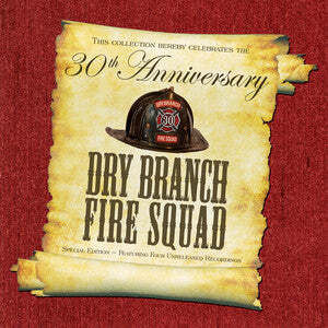 Thirtieth Anniversary Special , Dry Branch Fire Squad