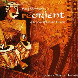 Reorient: Indian World Music Fusion , Baluji Shrivastav