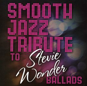 Smooth Jazz Tribute to Stevie Wonder , Smooth Jazz Tribute