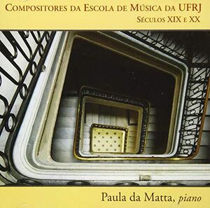Compositores Da Escola De Musica Da UFRJ: Seculos XIX E XX