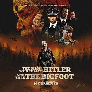 The Man Who Killed Hitler and Then the Bigfoot (Original Motion Picture Soundtrack)