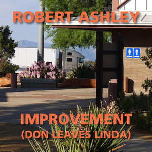 Improvement (Don Leaves Linda) , Robert Ashley