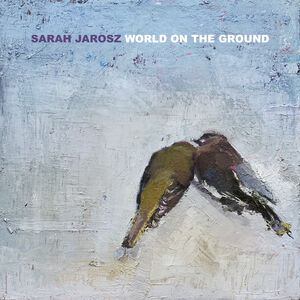 World On The Ground , Sarah Jarosz