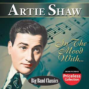In the Mood with Artie Shaw , Artie Shaw