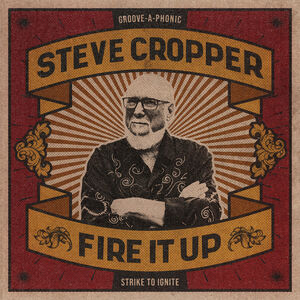 Fire It Up , Steve Cropper