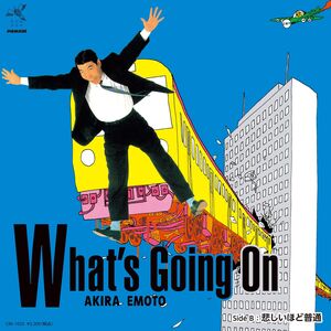 What's Going On / Sadly Normal , Akira Emoto