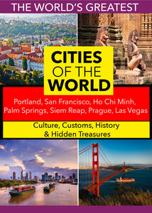 Cities of the World: Portland, San Francisco, Ho Chi Minh, Palm Springs, Siem Reap, Prague, Las Vegas