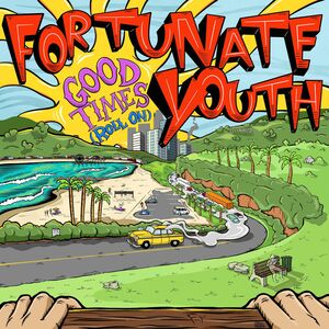 Good Times (roll On) , Fortunate Youth