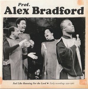 Feel Like Running For The Lord , Alex Bradford
