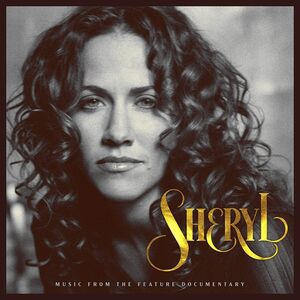 Sheryl: Music From The Feature Documentary , Sheryl Crow