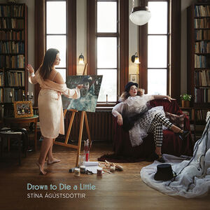 Drown to Die a L , Stina Agustsdottir