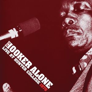 Alone: Live At Hunter College 1976 , John Lee Hooker