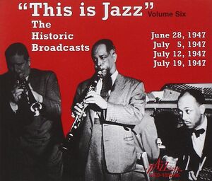 This Is Jazz, the Historic Broadcasts of Rudi Blesh, Vol. 6