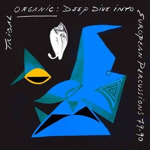 Tribal Organic: Deep Dive Into European Percussions 79-90