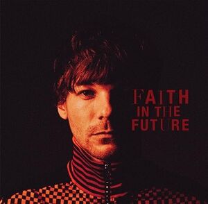Faith In The Future , Louis Tomlinson