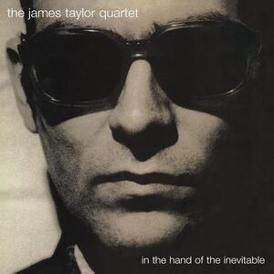 In The Hand Of The Inevitable: 30th Anniversary Edition [Import] , James Taylor Quartet